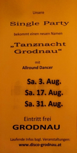 Grodnau Tanznacht Sa 17.8. u.31.8. danach alle 14Tage Info 06644512100